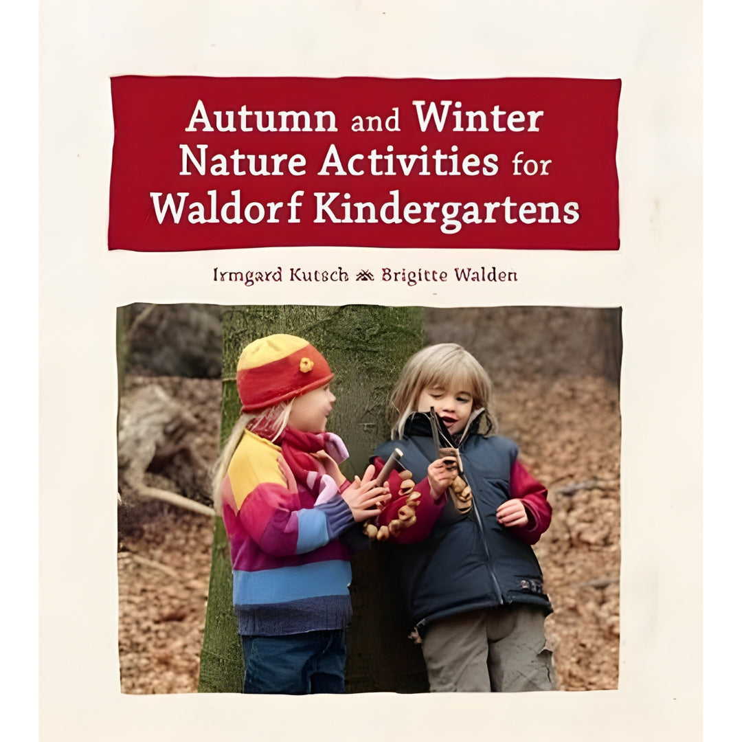 Autumn and Winter Nature Activities for Waldorf Kindergartens - Book, Australia
